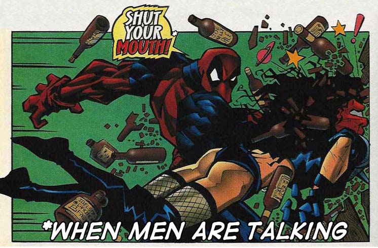 Shut your mouth when men are talking.